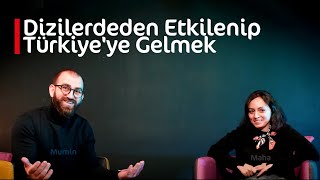 Dizilerden etkilenip Türkiye'ye gelmek