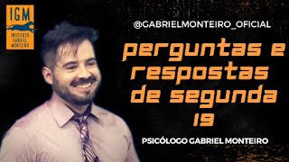 Perguntas e Respostas 19: Emoções, Sentimentos, Entendimentos da vida - Psicólogo Gabriel Monteiro