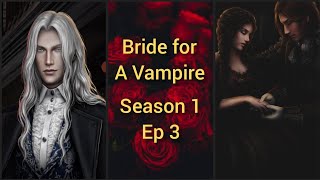 The Mark 🔷 Bride for A Vampire Season 1 Ep 3 🔷 Alistair/Emilian 🔷 Seven Heart Stories