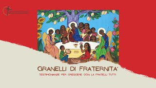 Granelli di fraternità - 4° puntata