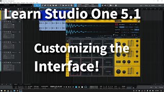 Learn Studio One 5.1 | Customizing the Interface