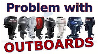 The Problem with Outboards (2-stroke and 4-stroke)