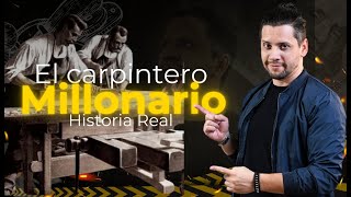 El Carpintero que Construyó un Imperio (Historia Real)