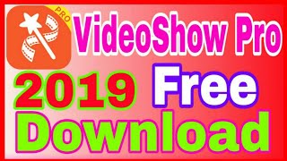 VideoShow Pro 2019 Free Download_No WaterMark_Full Version Unlocked_Shohag