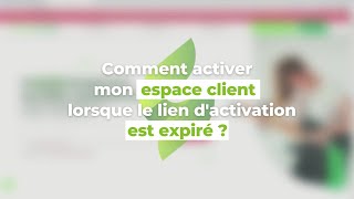 Comment activer  mon espace client lorsque le lien d'activation est expiré ? - la bellenergie