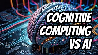 What is Cognitive AI Cognitive Computing vs AI