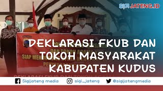 Deklarasi FKUB Dan Tokoh Masyarakat Kabupaten Kudus