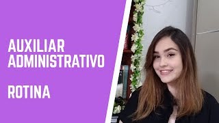 Rotina de um Auxiliar/Assistente Administrativo