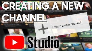 How to create a new channel in YouTube Studio – 2021 update