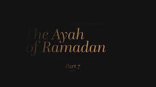 The Ayah of Ramadan - Part 7