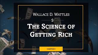 THE SCIENCE OF GETTING RICH | CHAPTER 9: HOW TO USE THE WILL