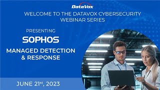 Webinar - Managed Detection & Response With Sophos & DataVox