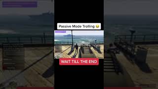 Passive Mode Trolling In GTA 5