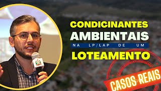 Condicionantes ambientais que você pode encontrar numa Licença Prévia de um Loteamento