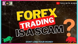 Forex Trading is a Scam ? Why 90% People loss their money in forex Market