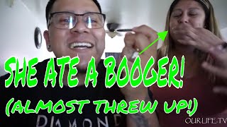 ||SHE ATE A BOOGER||ALMOST THREW UP!||