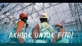 Webseries - AKHLAK Untuk FITRI #Eps​​​.5