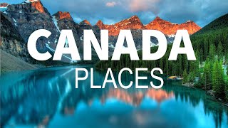 10 Best Places to Visit in Canada - Travel video