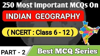 NCERT Indian Geography 250 Most Important MCQs//NCERT Best MCQ Series//NCERT Repeated MCQs//Part-2