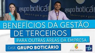 GESTÃO DE TERCEIROS | CASE GRUPO BOTICÁRIO | BENEFÍCIOS PARA OUTRAS ÁREAS