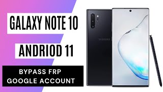 Galaxy Note 10 (Android 11) Frp Bypass/Google bypass New Security 100% Work.