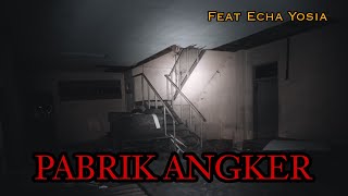 🔴 Pabrik Angker | Feat Echa Yosia