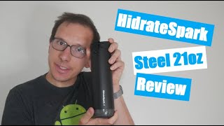 HidrateSpark Steel Review (Greatness in 21oz)