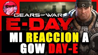 MI REACCION A GEARS OF WAR E DAY || coch3_