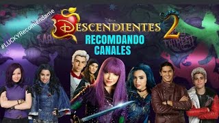 Recomendando canales - Descendientes 2 | ¿ Quieres que recomiende tu canal ?