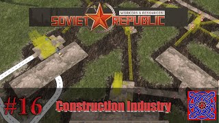 Planning Construction Industry  :: New Player :: Workers & Resources Soviet Republic: #16