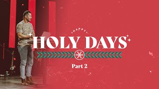 Happy Holy Days | Part 2 | Joel Kovacs