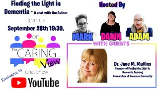 The Caring View Episode 25 - Finding the Light in Dementia - A chat with the Author