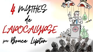 🐚 Les 4 mythes de l'apocalypse sur lesquels notre société est construite - Bruce Lipton