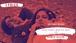 Kabhi Kabhie Mere Dil Mein | Lofi | Lyrics | Kabhi Kabhi | Bollywood Lofi Remake | @KritimanMishra