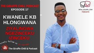 EPISODE 17 Kwanele KB Hlongwane - Gospel Music, IziNceku ziyalingwa ngezinye izinceku, testimony