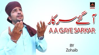 Sarkar Aa Gaye - Zohaib - 2021 | Naat Janab Rasool E Khuda SAW | Rabi Ul Awal Naats