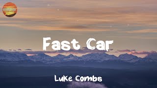 [ Country Lyrics Song ] - Fast Car - Luke Combs