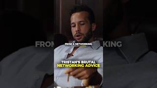 Tristan Tate’s Brutal Networking Advice