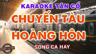 KARAOKE (Tân Cổ) | CHUYẾN TÀU HOÀNG HÔN | Song ca - nhạc mới