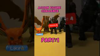 Action figure challenge part 1 #fypyoutube #viral #godzill #godzilla #kong