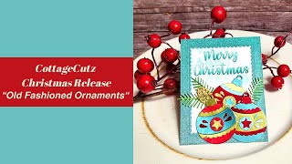 CottageCutz Christmas Release 2023| "Old Fashioned Ornaments"