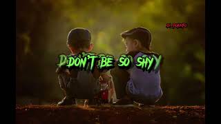 Don’t Be So Shy remix+lyrics💣