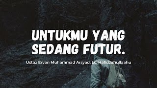 Nasehat Singkat - Untukmu Yang Sedang Futur