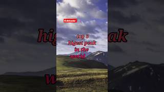 top 3 peaks 🗻in the world 🌎#shorts #youtubeshorts #viral #trending #india #peak #status