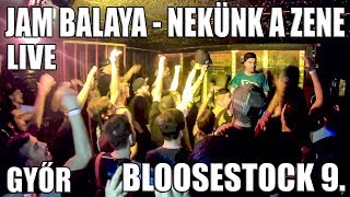 Jam Balaya - Nekünk a zene (live) - Győr - Bahnhof Lapos BlooseStock Fest 9 - 2018.06.18 [4K]