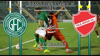 Guarani 0 x 0 Vila Nova - 23° Rodada - Brasileirão Série B - 2017