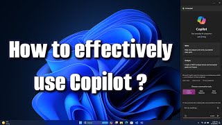 What is Windows 11 Copilot and how to effectively use it?