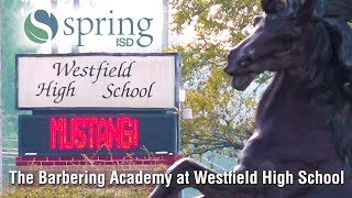 Spring ISD opens the new Barbering Academy at Westfield High School