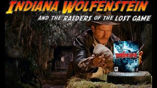 Raiders of the Lost Wolfenstein Game (Wolfenstein 2009)