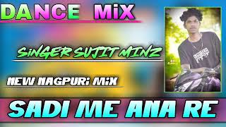 Singer Sujit Minz // Hamr Sadi Me Ana Re // New Nagpuri Dj Song 2020